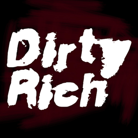 Dirty Rich