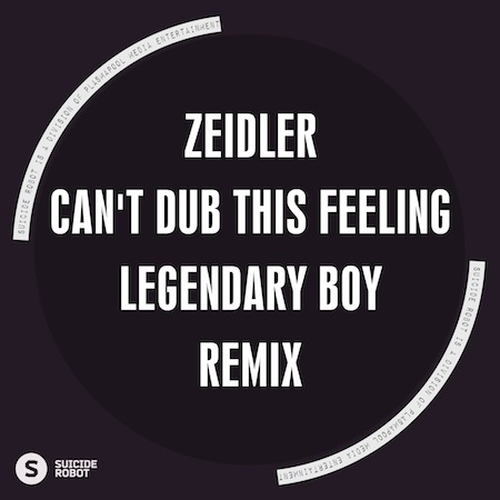 Zeidler - Can't Dub This Feeling (Legendary Boy Remix)