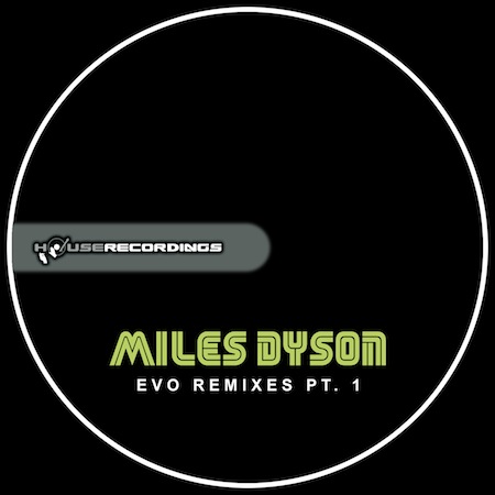 Miles Dyson - Evo Remixes Pt. 1