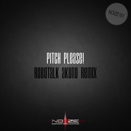 Pitch Please! - Robotalk (Akuno Remix)