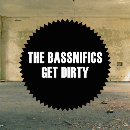The Bassnifics - Get Dirty