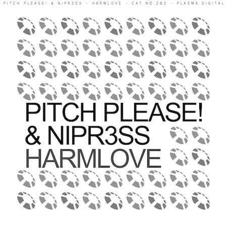 Pitch Please! & Nipr3ss - Harmlove