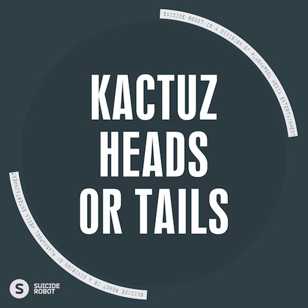 Kactuz - Heads Or Tails