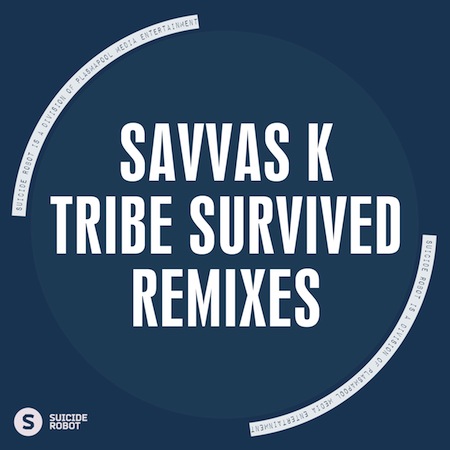 Savvas K - Tribe Survived Remixes