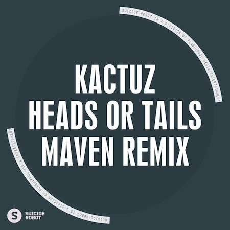 Kactuz - Heads Or Tails (Maven Remix)