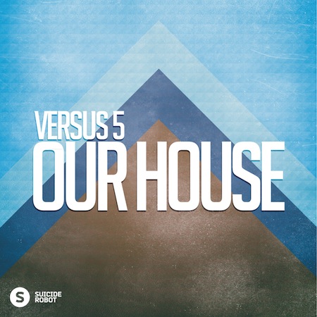 Versus 5 - Our House