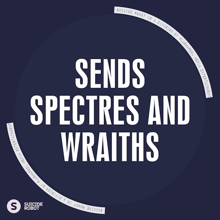 Sends - Spectres And Wraiths