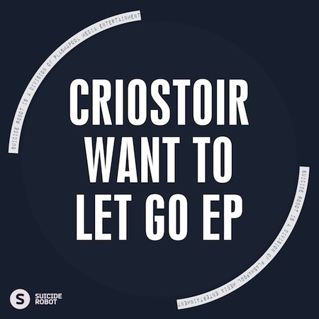 Criostoir - Want To Let Go EP