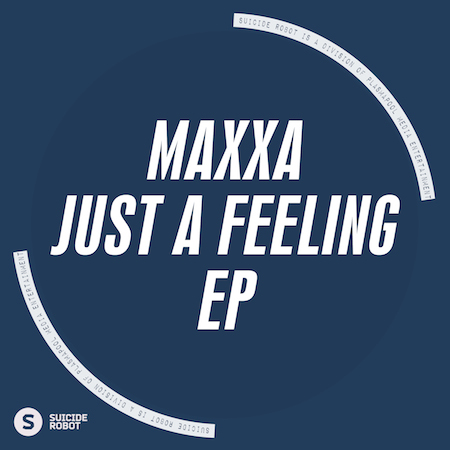 MAXXA - Just a Feeling EP