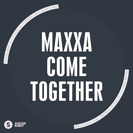MAXXA - Come Together