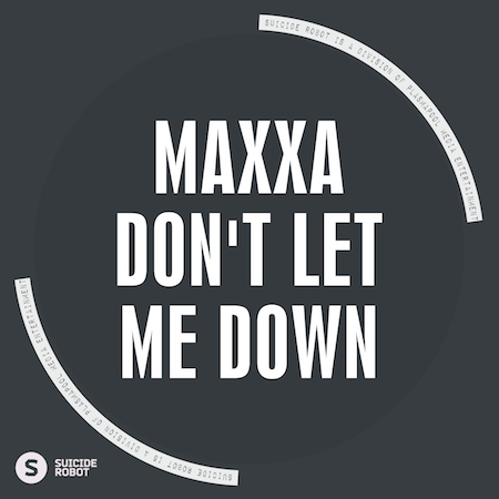 MAXXA - Don't Let Me Down