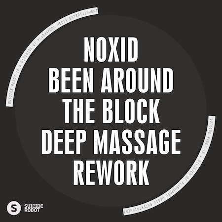 NoxiD - Been Around The Block (Deep Massage Rework)