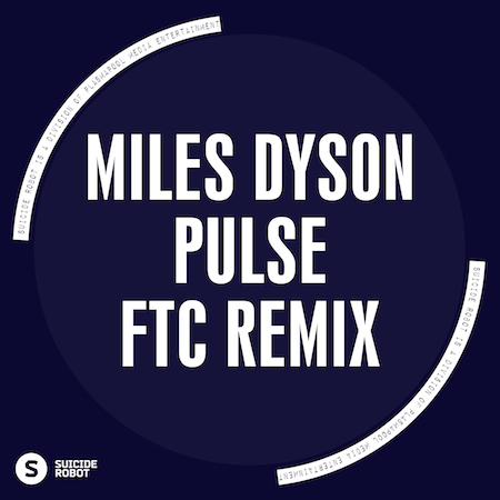 Miles Dyson - Pulse (FTC Remix)