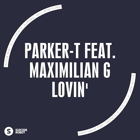 Parker-T feat. Maximilian G - Lovin'