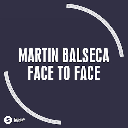 Martin Balseca - Face To Face