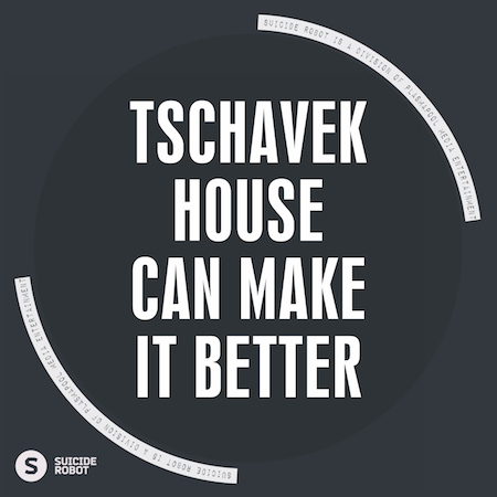 Tschavek - House Can Make It Better