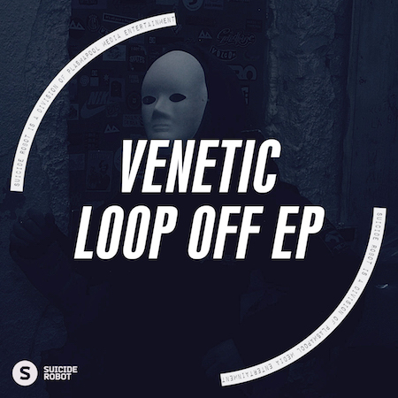 Venetic - Loop Off EP