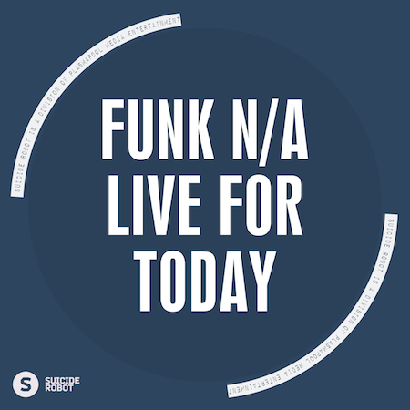 Funk N/A - Live For Today