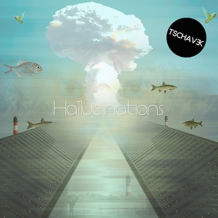 Tschavek - Hallucinations