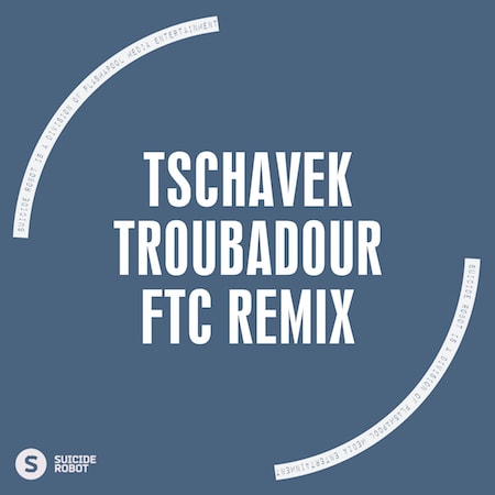Tschavek - Troubadour (FTC Remix)