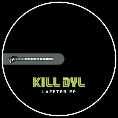 Kill Dyl - Laffter EP