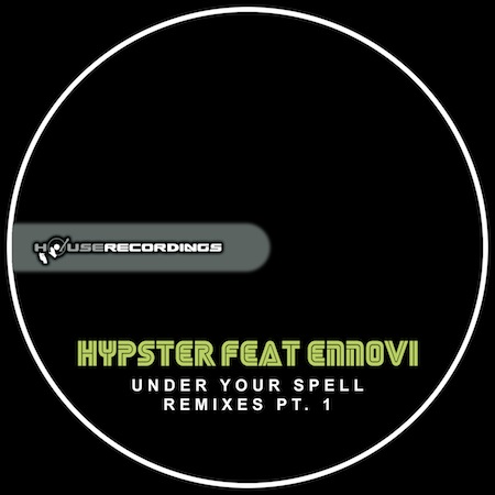 Hypster feat Ennovi - Under Your Spell Remixes Pt. 1