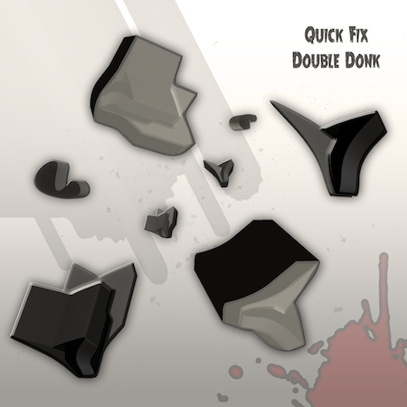 Quick Fix - Double Donk