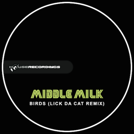 Middle Milk - Birds (LICK DA CAT Remix)