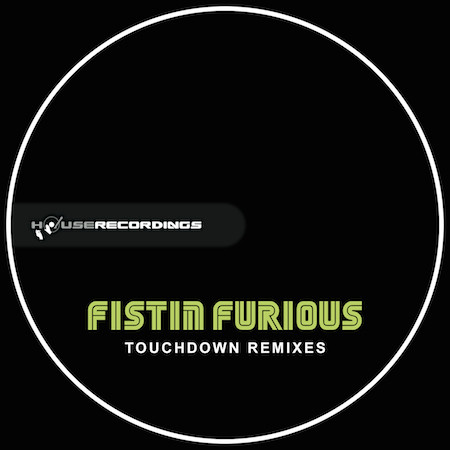 Fistin Furious - Touchdown Remixes