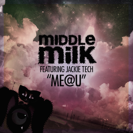 Middle Milk feat Jackie Tech - Me@U (Club Mix)