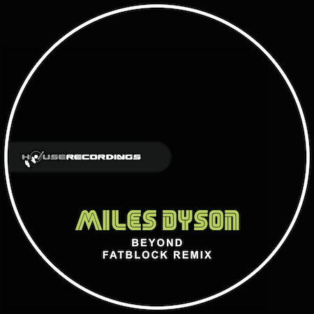 Miles Dyson - Beyond (Fatblock Remix)