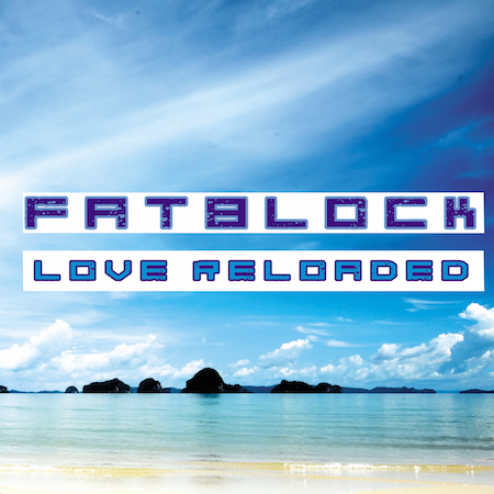 Fatblock - Love Reloaded