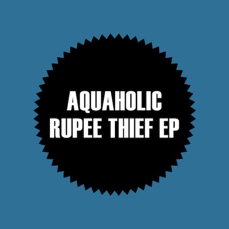 Aquaholic - Rupee Thief EP