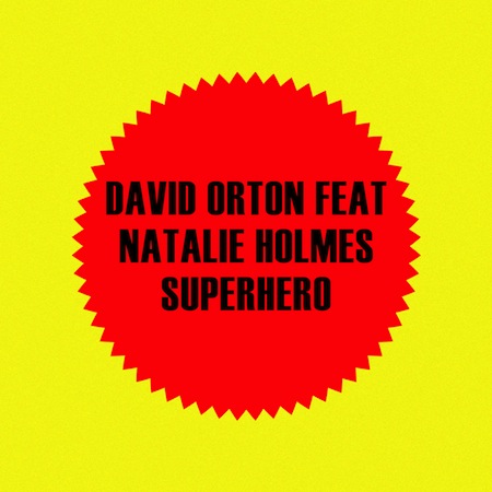 David Orton feat Natalie Holmes - Superhero