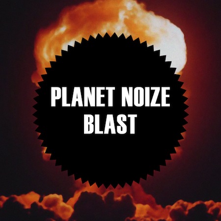 Planet Noize - Blast