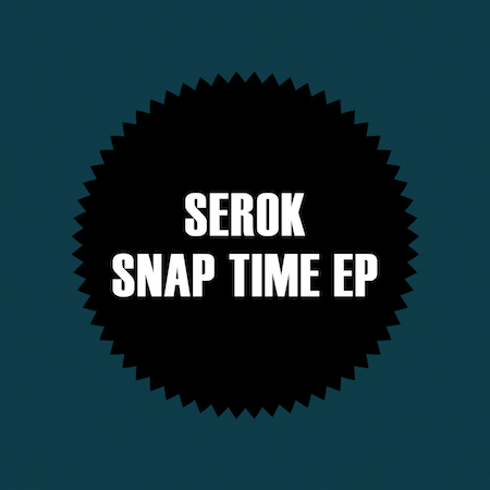 SEROK - Snap Time EP