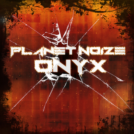 Planet Noize - Onyx