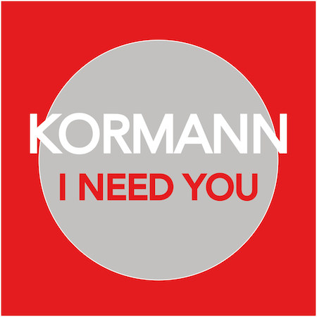 KORMANN - I Need You