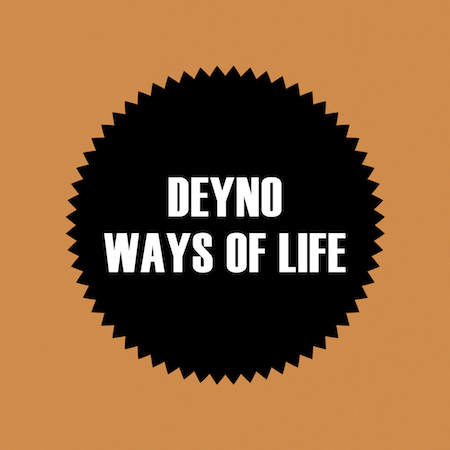 Deyno - Ways Of Life