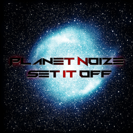 Planet Noize - Set It Off