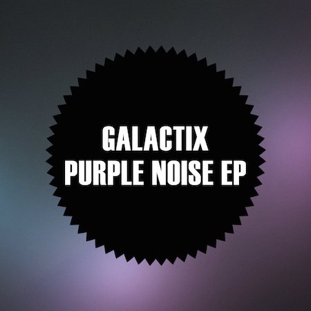 Galactix - Purple Noise EP