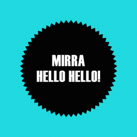 Mirra - Hello Hello!