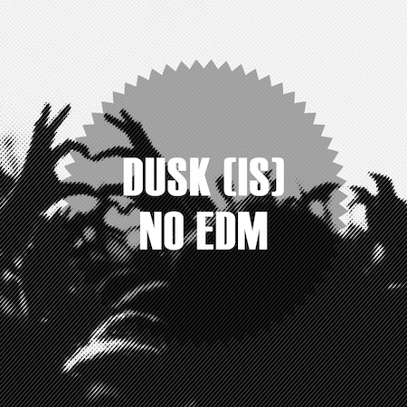 DUSK (IS) - No EDM