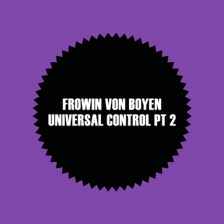 Frowin von Boyen - Universal Control Pt 2