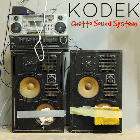 KODEK - Ghetto Sound System