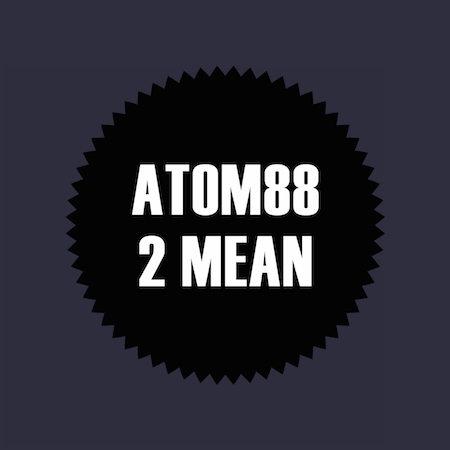Atom88 - 2 Mean