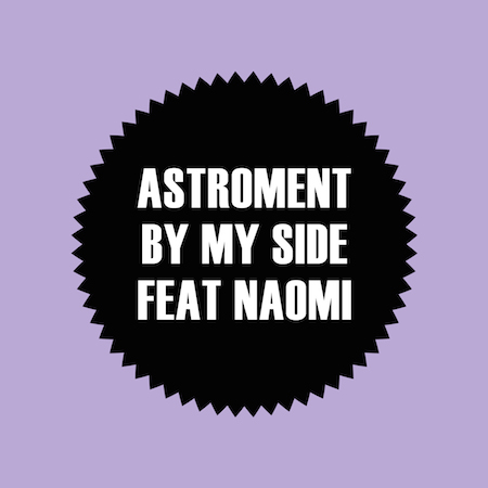 Astroment - By My Side feat Naomi