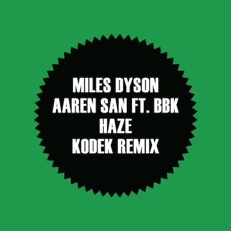 Miles Dyson & Aaren San feat. BBK - Haze (KODEK Remix)