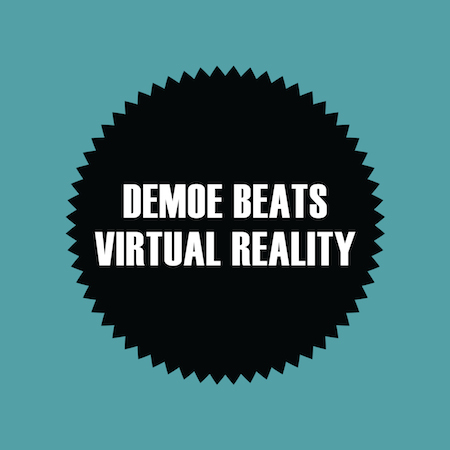 Demoe Beats - Virtual Reality