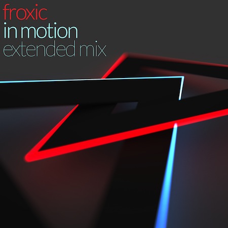 Froxic - In Motion (Extended Mix)